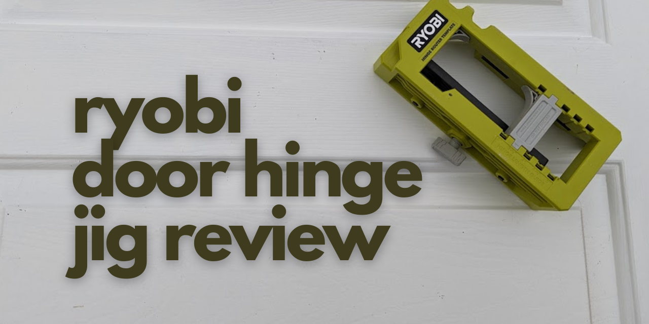 RYOBI Door Hinge Jig Review | Easy door hinge template